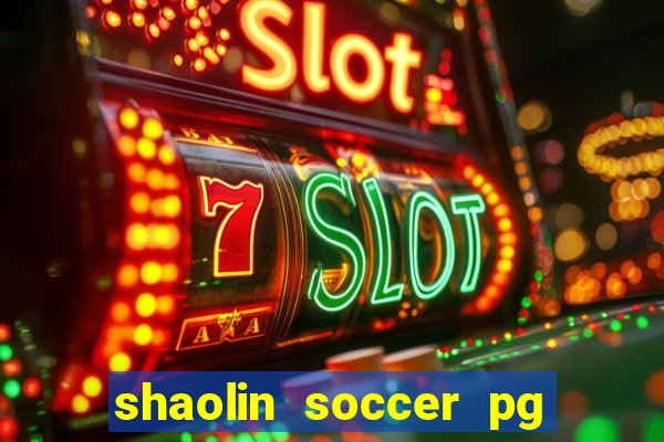 shaolin soccer pg soft demo